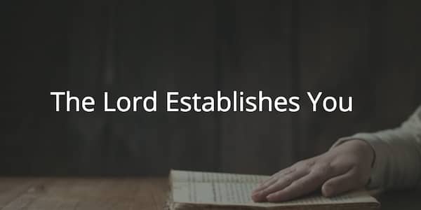 the Lord Establishes You