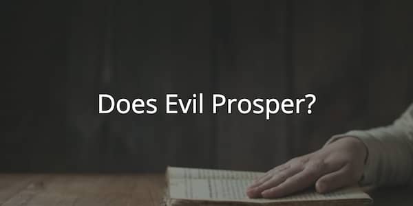 Proverbs 24: Does Evil Prosper?