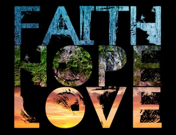 a Deeper Look at Faith Hope Love